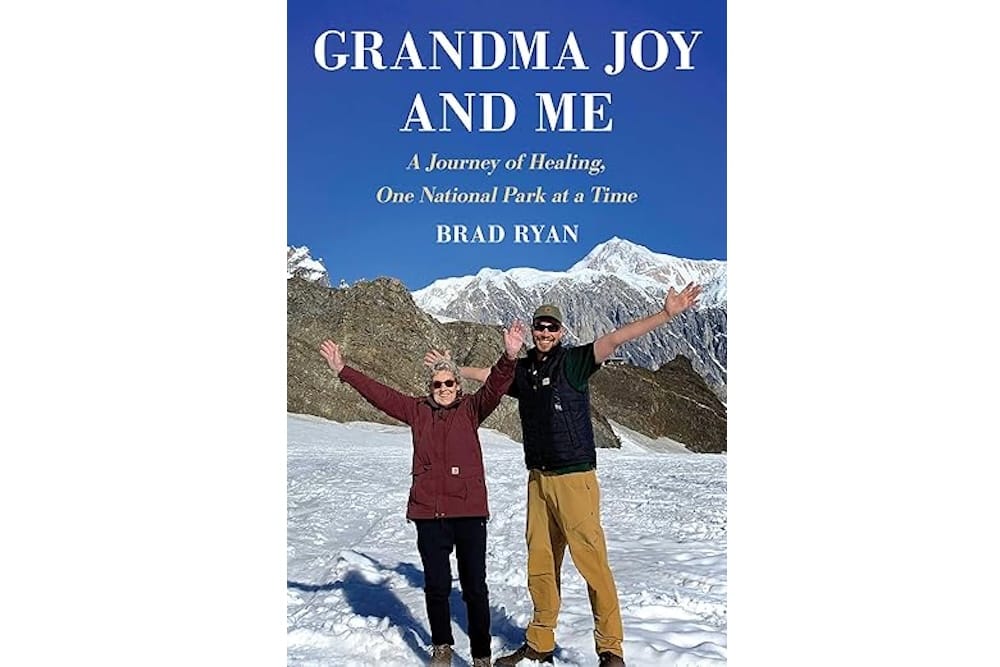 Grandma Joy and Me: The Heartwarming Story Behind Brad Ryan's National Parks Journey with His Grandmother